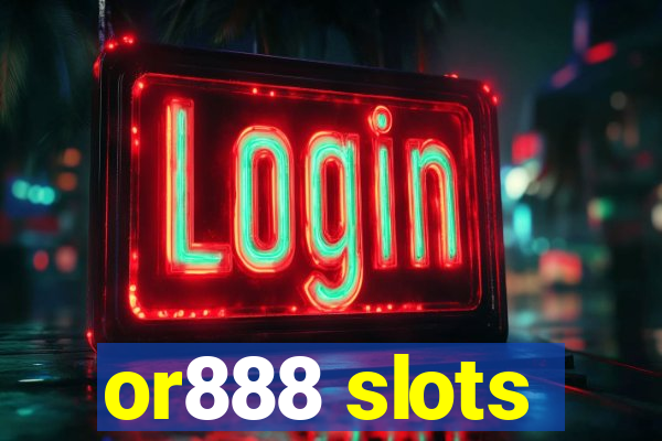 or888 slots